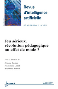 JEU SERIEUX REVOLUTION PEDAGOGIQUE OU EFFET DE MODE REVUE D'INTELLIGENCE ARTIFICIELLE RSTI SERIE RIA