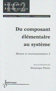 DU COMPOSANT ELEMENTAIRE AU SYSTEME (TRAITE IC2, SERIE SYSTEMES AUTOMATISES)