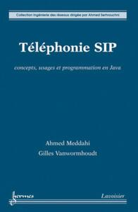 Téléphonie SIP : concepts, usages et programmation en Java