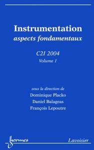 C2I 2004 EN 2 VOLUMES. VOLUME 1: INSTRUMENTATION ASPECTS FONDAMENTAUX VOLUME 2: NOUVELLE METHODES D'