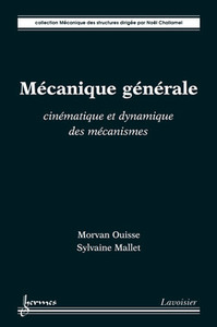 Mécanique générale - cinématique et dynamique des mécanismes