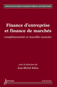 Finance d'entreprise et finance de marchés - complémentarités et nouvelles avancées