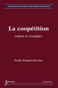 LA COOPETITION : ENJEUX ET STRATEGIES