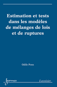 Estimation et tests dans les modèles de mélanges de lois et de ruptures