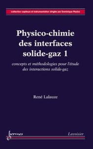 Physico-chimie des interfaces solide-gaz 1 : concepts et méthodologie pour l'étude des interactions solide-gaz