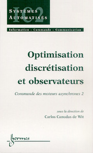 OPTIMISATION DISCRETISATION ET OBSERVATEURS (TRAITE IC2, SERIE SYSTEMES AUTOMATISES)