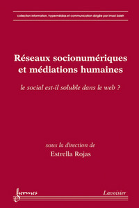 Réseaux socionumériques et médiations humaines - le social est-il soluble dans le web ?