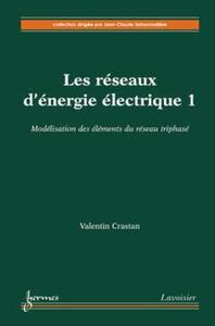MODELISATION DES ELEMENTS DU RESEAU TRIPHASE : LES RESEAUX D'ENERGIE ELECTRIQUE 1