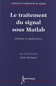 Le traitement du signal sous Matlab - pratique et applications