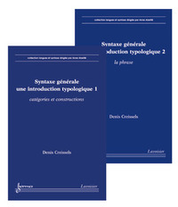 SYNTAXE GENERALE, UNE INTRODUCTION TYPOLOGIQUE, EN 2 VOLUMES (COLLECTION LANGUES ET SYNTAXE)