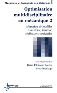 OPTIMISATION MULTIDISCIPLINAIRE EN MECANIQUE 2 : REDUCTION DE MODELES, ... (TRAITE MIM, SERIE METHOD