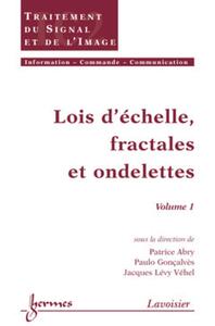 Lois d'échelle, fractales et ondelettes Volume 1