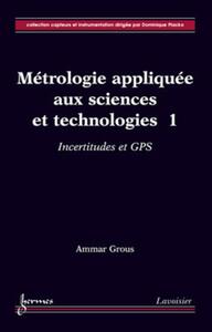 METROLOGIE APPLIQUEE AUX SCIENCES ET TECHNOLOGIES 1 - INCERTITUDES ET GPS