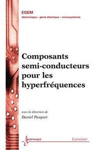 Composants semi-conducteurs pour les hyperfréquences