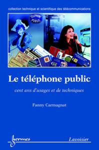 Le téléphone public : cent ans d'usages et de techniques