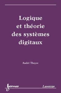 Logique et théorie des systèmes digitaux