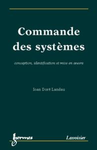 COMMANDE DES SYSTEMES - CONCEPTION, IDENTIFICATION ET MISE EN OEUVRE