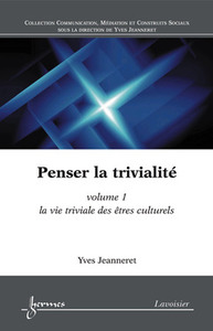 La vie triviale des êtres culturels