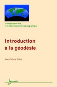 INTRODUCTION A LA GEODESIE (COLL. ENSG-IGN)