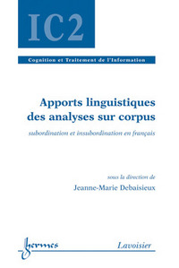 APPORTS LINGUISTIQUES DES ANALYSES SUR CORPUS : SUBORDINATION ET INSUBORDINATION EN FRANCAIS (COGNIT