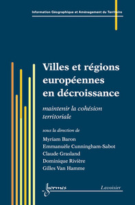 Villes et régions européennes en décroissance - maintenir la cohésion territoriale ?