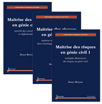 MAITRISE DES RISQUES EN GENIE CIVIL : LES 3 VOLUMES (COLLECTION GENIE CIVIL)