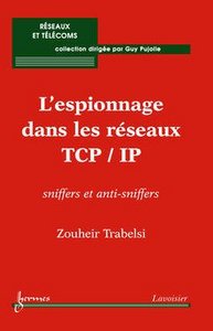 L'espionnage dans les réseaux TCP-IP - sniffers et anti-sniffers