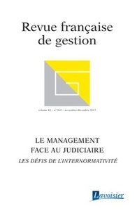 LE MANAGEMENT FACE AU JUDICIAIRE. LES DEFIS DE L'INTERNORMATIVITE (REVUE FRANCAISE DE GESTION VOLUME