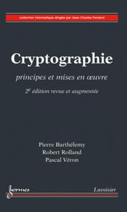 Cryptographie : principes et mises en oeuvre  (2° édition revue et augmentée)