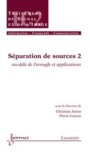 Séparation de sources 2 : au-delà de l'aveugle et applications