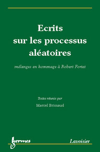 Écrits sur les processus aléatoires - mélanges en hommage à Robert Fortet