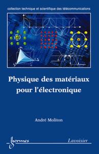 PHYSIQUE DES MATERIAUX POUR L'ELECTRONIQUE