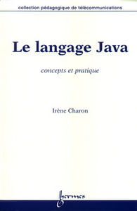 Le langage Java - concepts et pratique