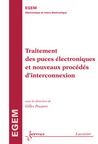 Traitement des puces électroniques et nouveaux procédés d'interconnexion