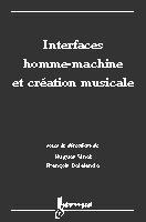 Interfaces homme-machine et création musicale - [actes du colloque, Paris, 11-12 décembre 1998]