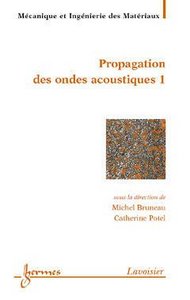 MATERIAUX ET ACOUSTIQUE 1 : PROPAGATION DES ONDES ACOUSTIQUES 1 (TRAITE MIM, SERIE ALLIAGES METALLIQ