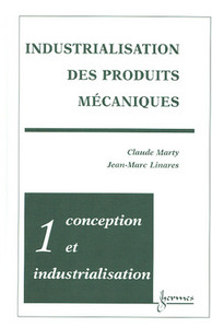 INDUSTRIALISATION DES PRODUITS MECANIQUES - TOME 1