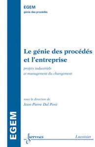 LE GENIE DES PROCEDES ET L'ENTREPRISE : PROJETS INDUSTRIELS ET MANAGEMENT DU CHANGEMENT