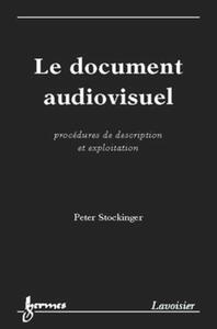 Le document audiovisuel : procédures de description et exploitation