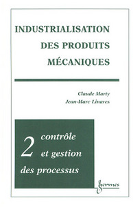 INDUSTRIALISATION DES PRODUITS MECANIQUES - TOME 2