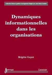 Dynamiques informationnelles dans les organisations