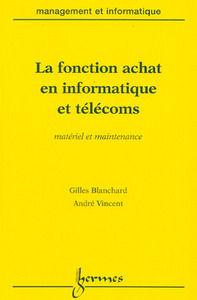 La fonction achat en informatique et télécoms - matériel et maintenance