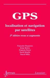 GPS : localisation et navigation par satellites (2° Éd.)