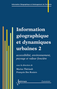 INFORMATION GEOGRAPHIQUE ET DYNAMIQUES URBAINES 2 : ACCESSIBILITE, ENVIRONNEMENT, PAYSAGE ET VALEURS