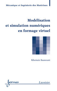 Modélisation et simulation numériques en formage virtuel