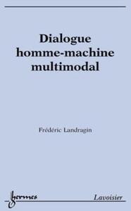 Dialogue homme-machine multimodal