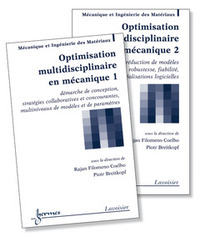 OPTIMISATION MULTIDISCIPLINAIRE EN MECANIQUE : LES 2 VOLUMES (TRAITE MIM, SERIE METHODES NUMERIQUES