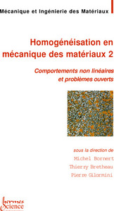 HOMOGENEISATION EN MECANIQUE DES MATERIAUX 2 : COMPORTEMENTS NON LINEAIRES ET PROBLEMES OUVERTS (TRA