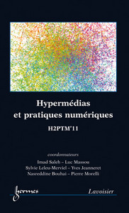 Hypermédias et pratiques numériques - actes de H2PTM'11, 12-13 et 14 octobre 2011, Université Paul Verlaine, Metz