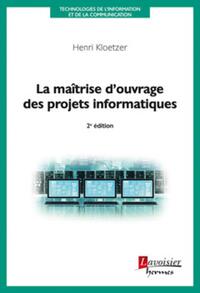 LA MAITRISE D'OUVRAGE DES PROJETS INFORMATIQUES (2  ED.)